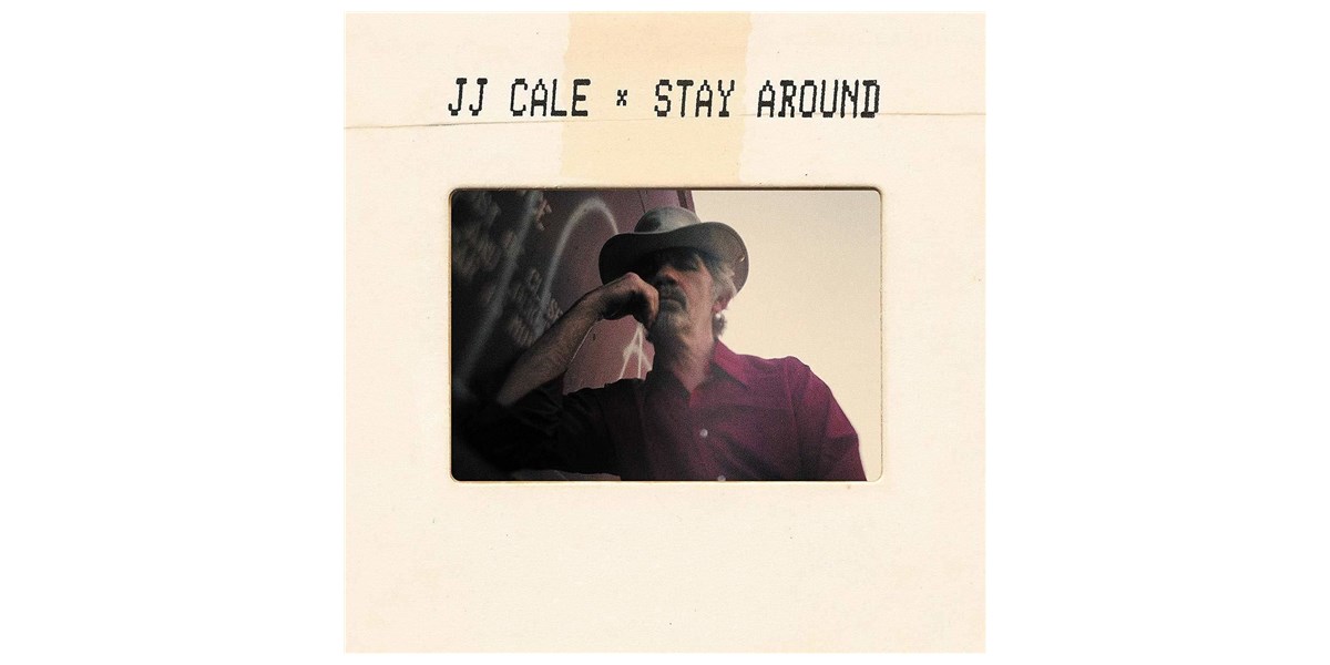 Because Music J.J. Cale - Stay Around