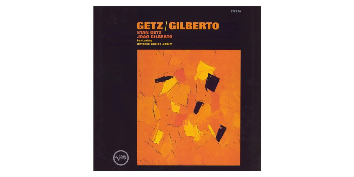 Universal Stan Getz & João Gilberto - Getz/Gilberto (1964)