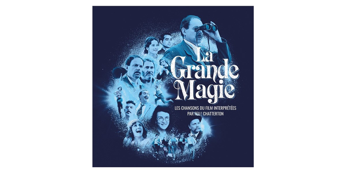 Universal Feu! Chatterton - La Grande Magie