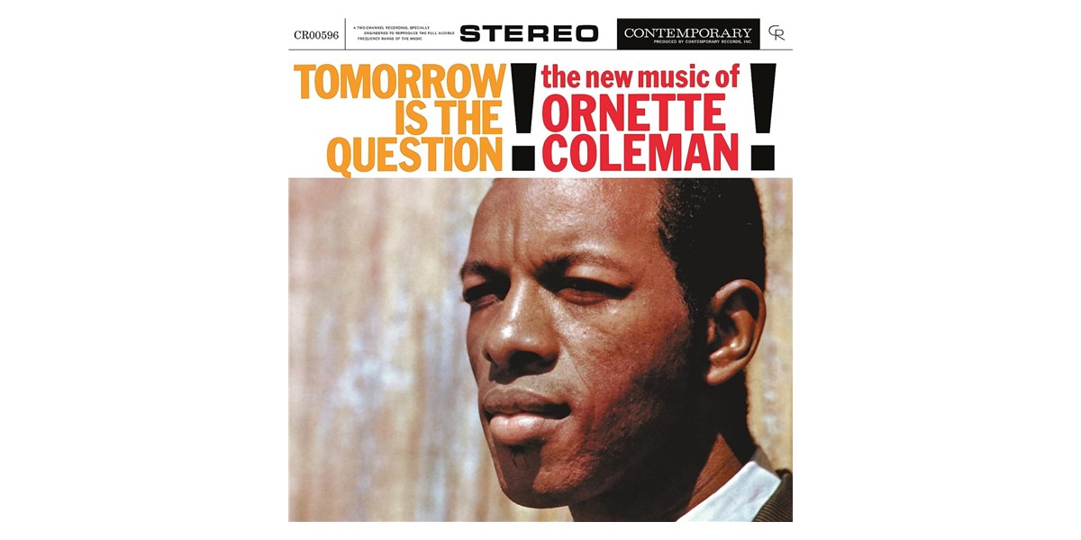 Universal Ornette Coleman - Tomorrow Is The Question! : The